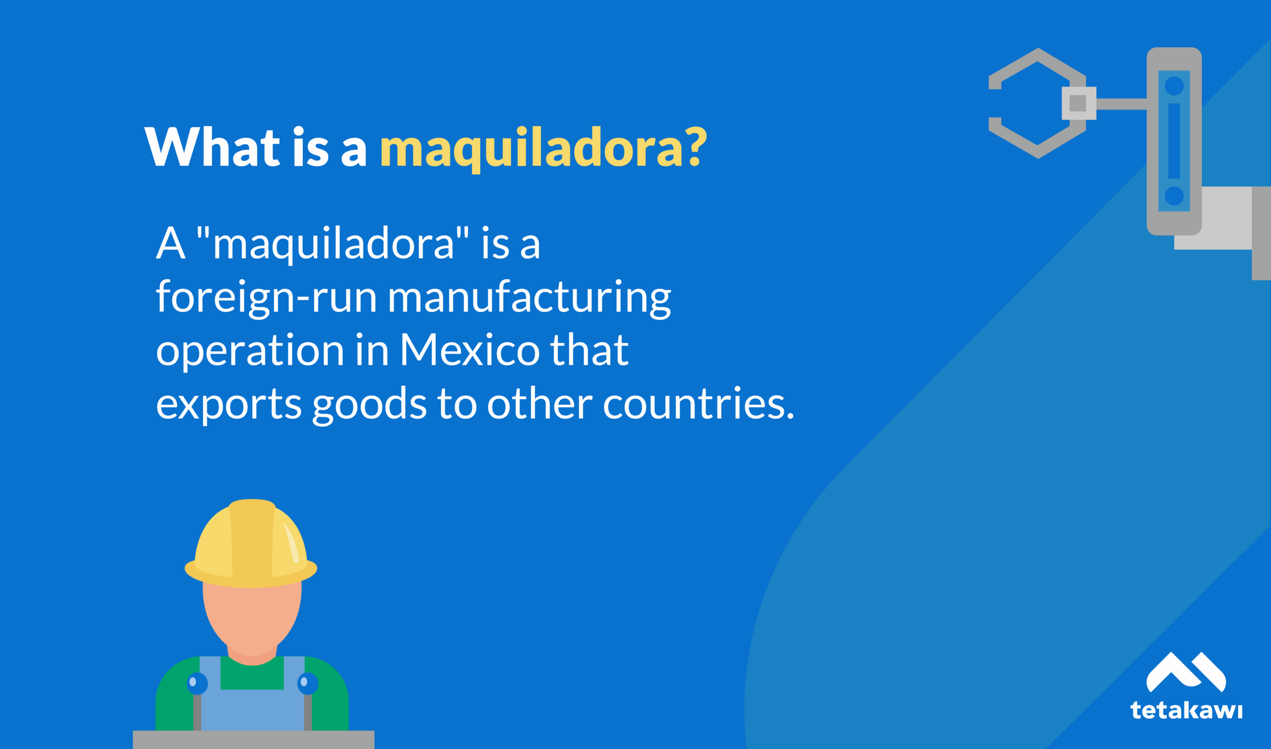 What is a maquiladora?